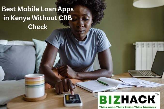 Best Mobile Loan Apps in Kenya Without CRB Check