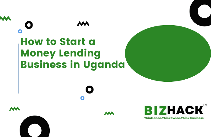 How to Start Money Lending Business in Uganda