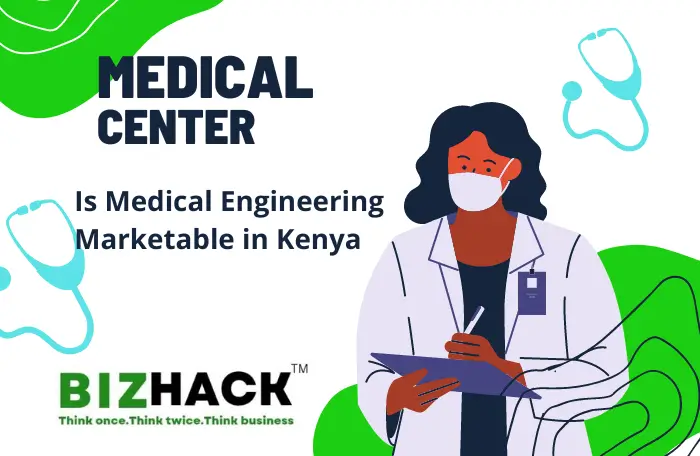 Is Medical Engineering Marketable in Kenya
